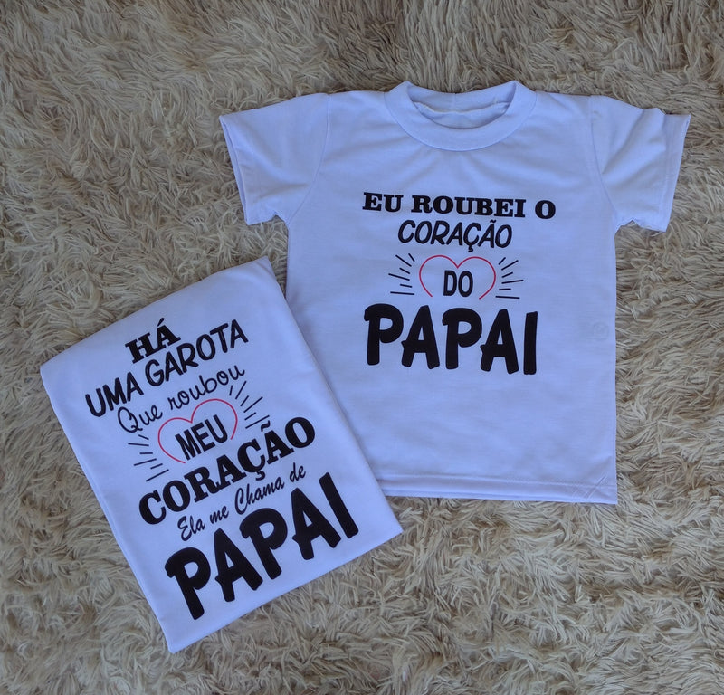 Kit 2 camisetas Eu Roubei o Coração do Papai